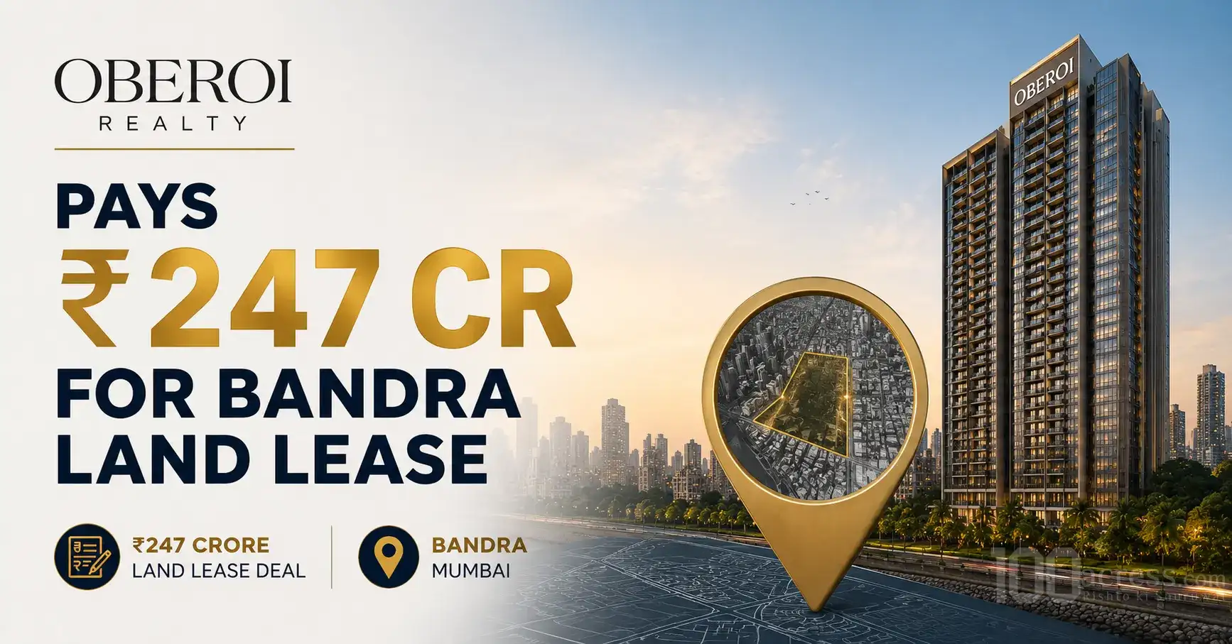 Oberoi Realty Pays ₹247 Cr for Bandra Land Lease