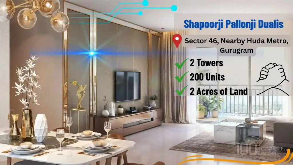 Shapoorji Pallonji Dualis: Redefining Luxury Living in Sector 46, Near HUDA Metro, Gurugram
