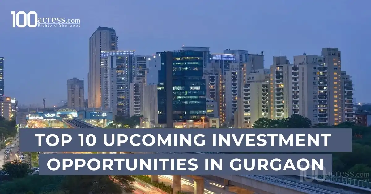 Top 10 Upcoming Investment Opportunities in Gurgaon