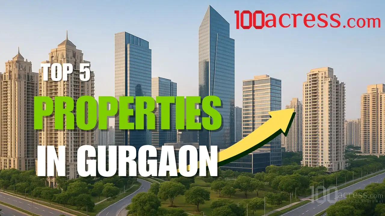 5 Best Properties in Gurgaon That Stand Out for Future Returns