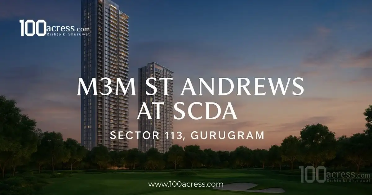 M3M St Andrews at SCDA – Redefining Luxury Golf Living in Gurugram
