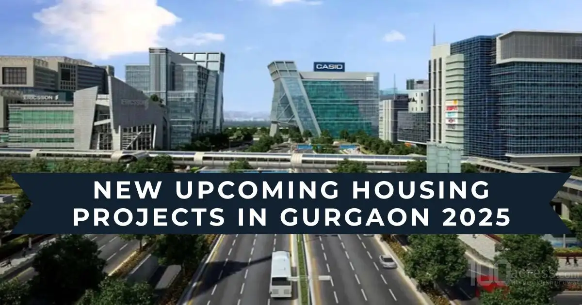 New Upcoming Housing Projects in Gurgaon 2025