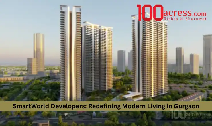 SmartWorld Developers: Redefining Modern Living in Gurgaon
