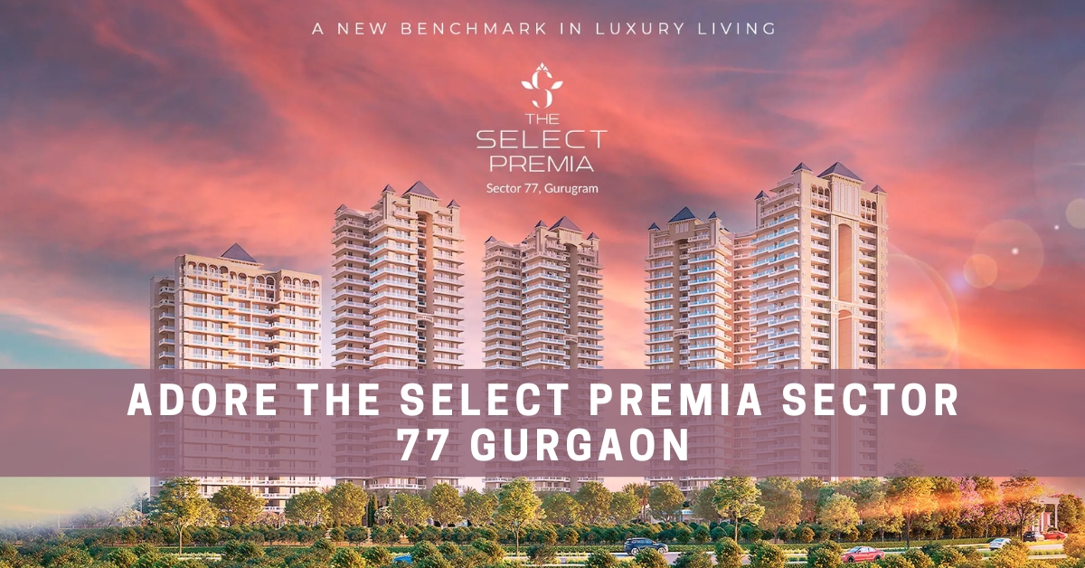 Adore The Select Premia Sector 77 Gurgaon