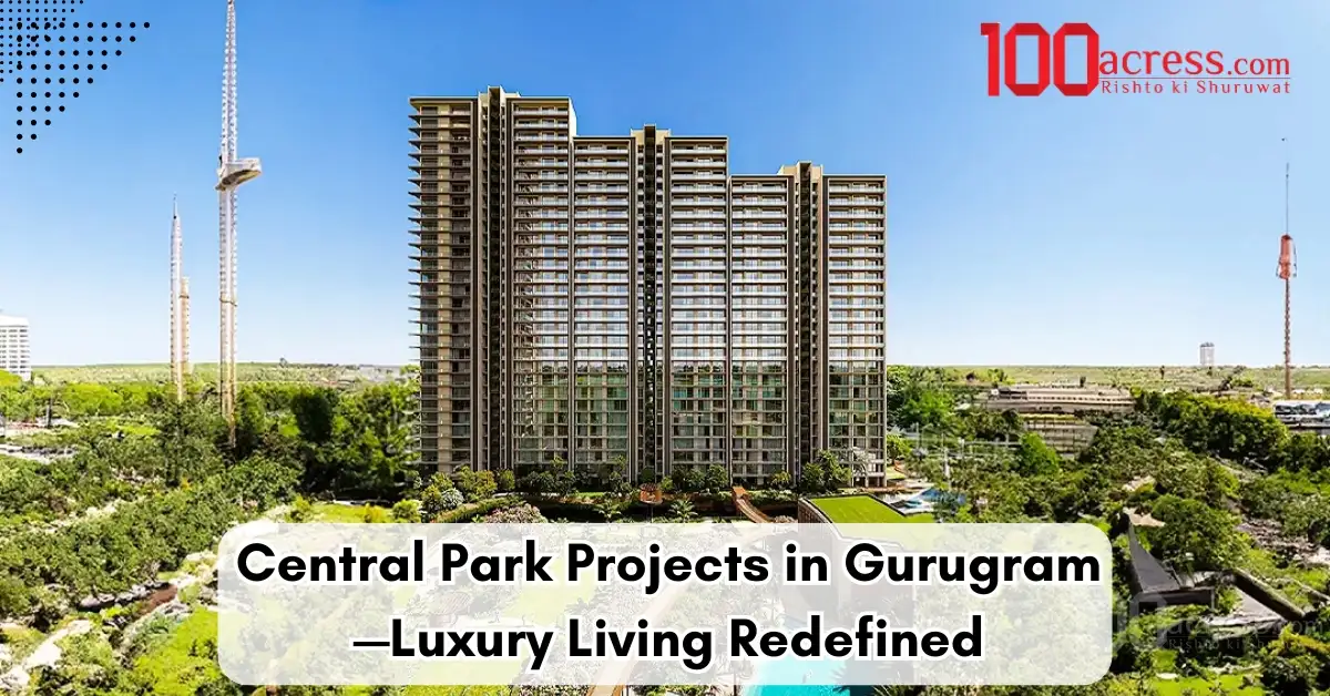 Central Park Projects in Gurugram—Luxury Living Redefined