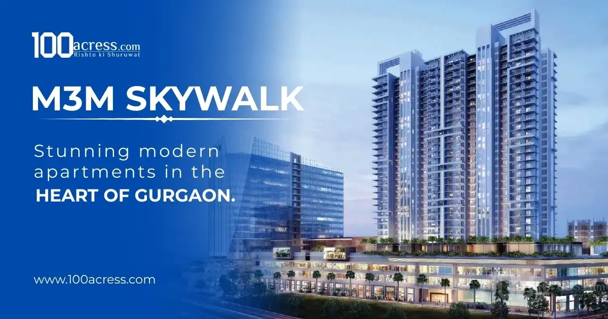M3M Skywalk Sector 74, Gurgaon | Project Overview