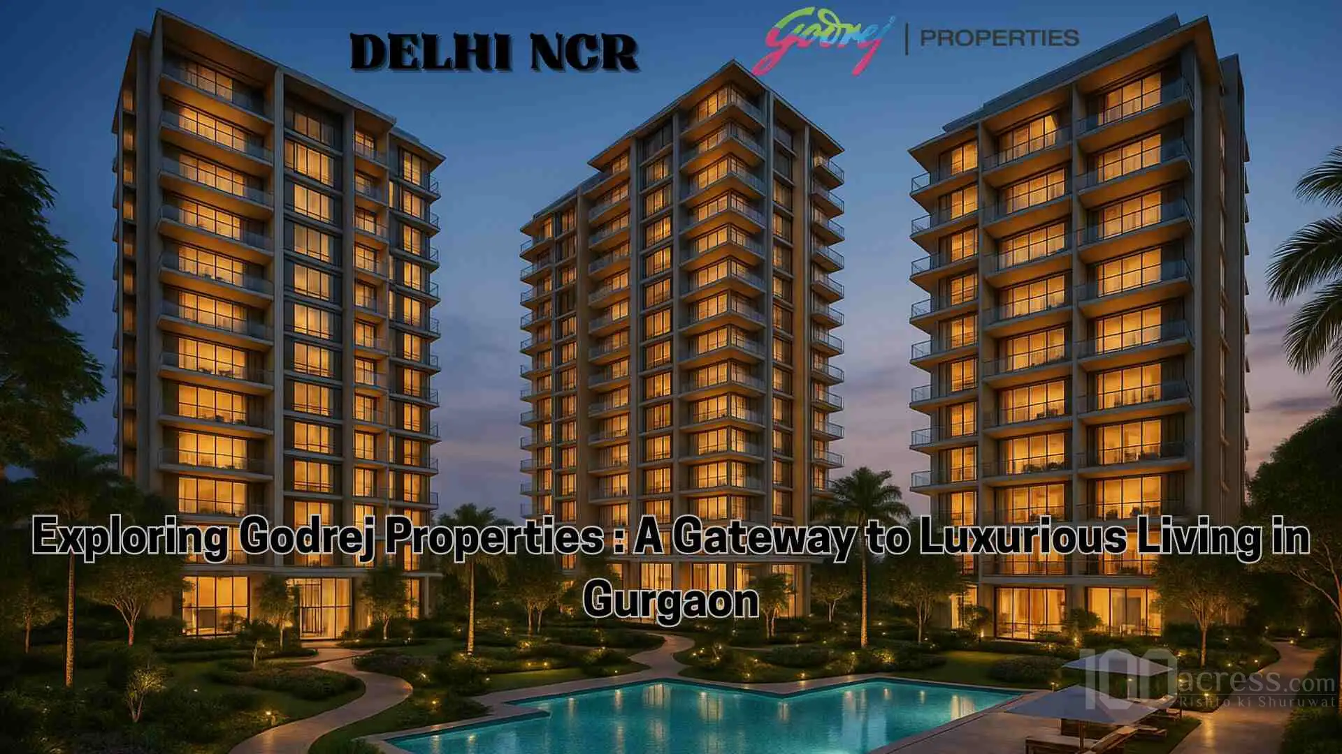 Exploring Godrej Properties:Luxurious Living in Gurgaon