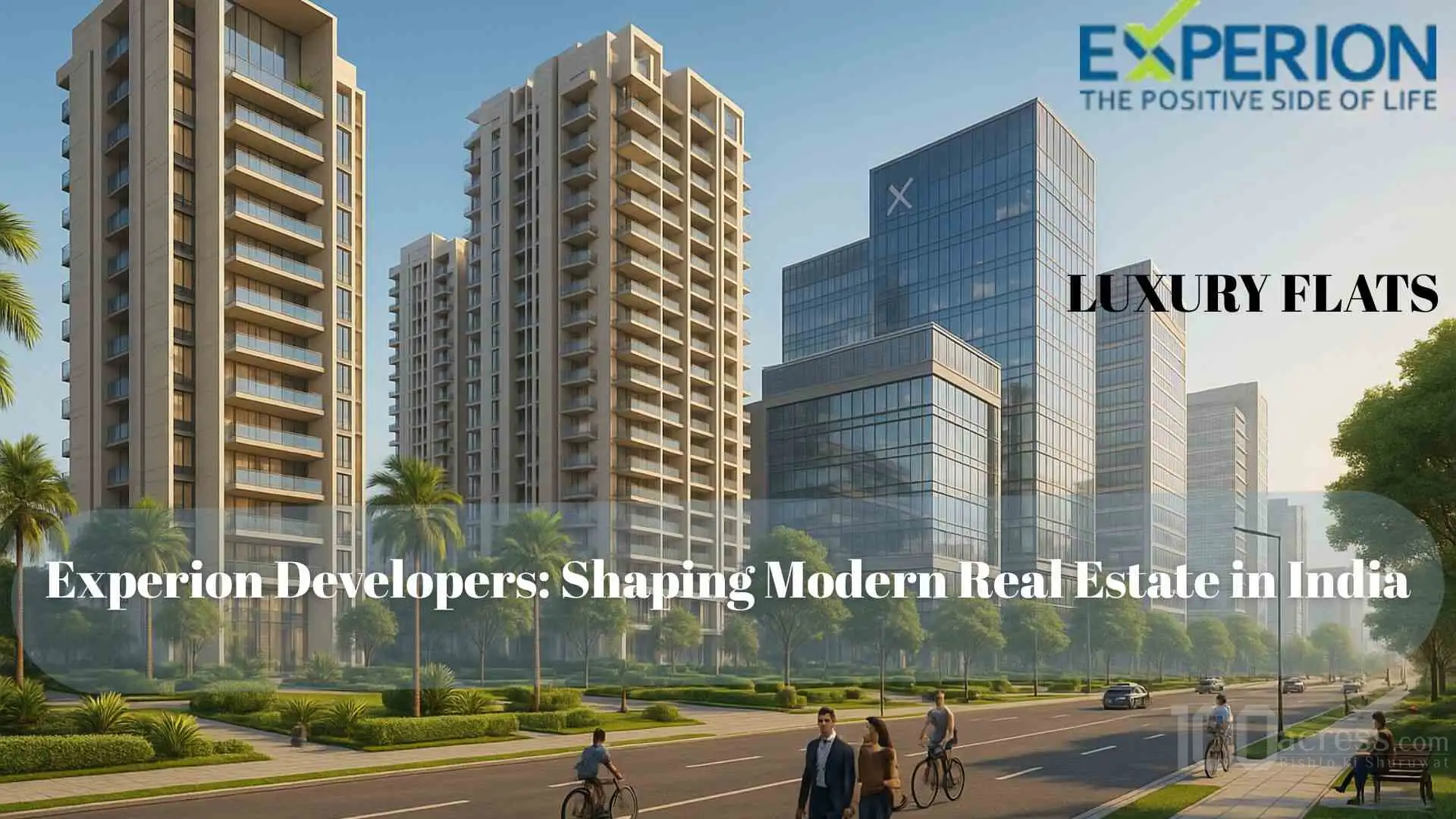 Experion Developers: Shaping Modern Real Estate in India