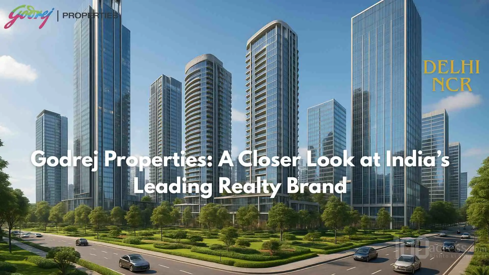Godrej Properties: A Closer Look at India’s Leading Realty Brand
