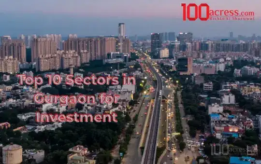 Top 10 Sectors in Gurgaon for Investment Introduction