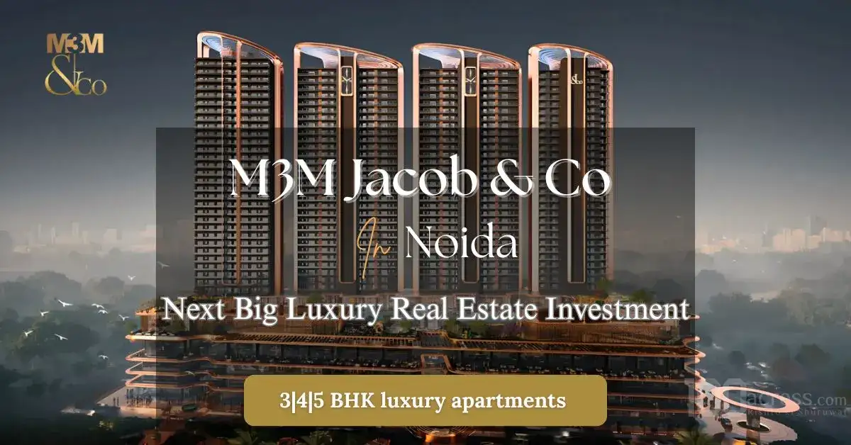 Why M3M Jacob & Co Residences Noida is a Top Luxury Investment?
