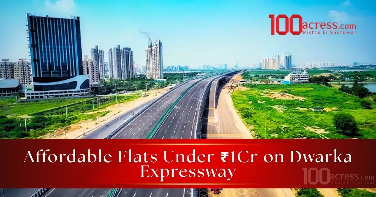 Affordable Flats Under ₹1Cr on Dwarka Expressway.