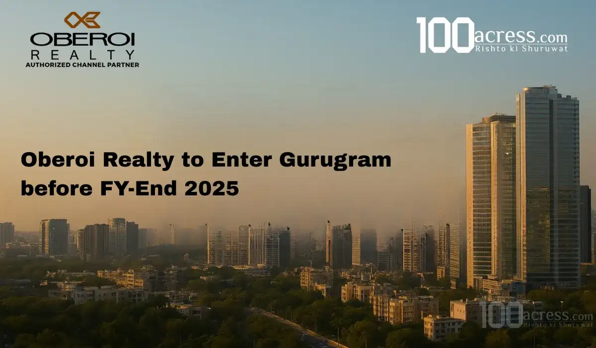 Oberoi Realty to Enter Gurugram before FY-End 2025