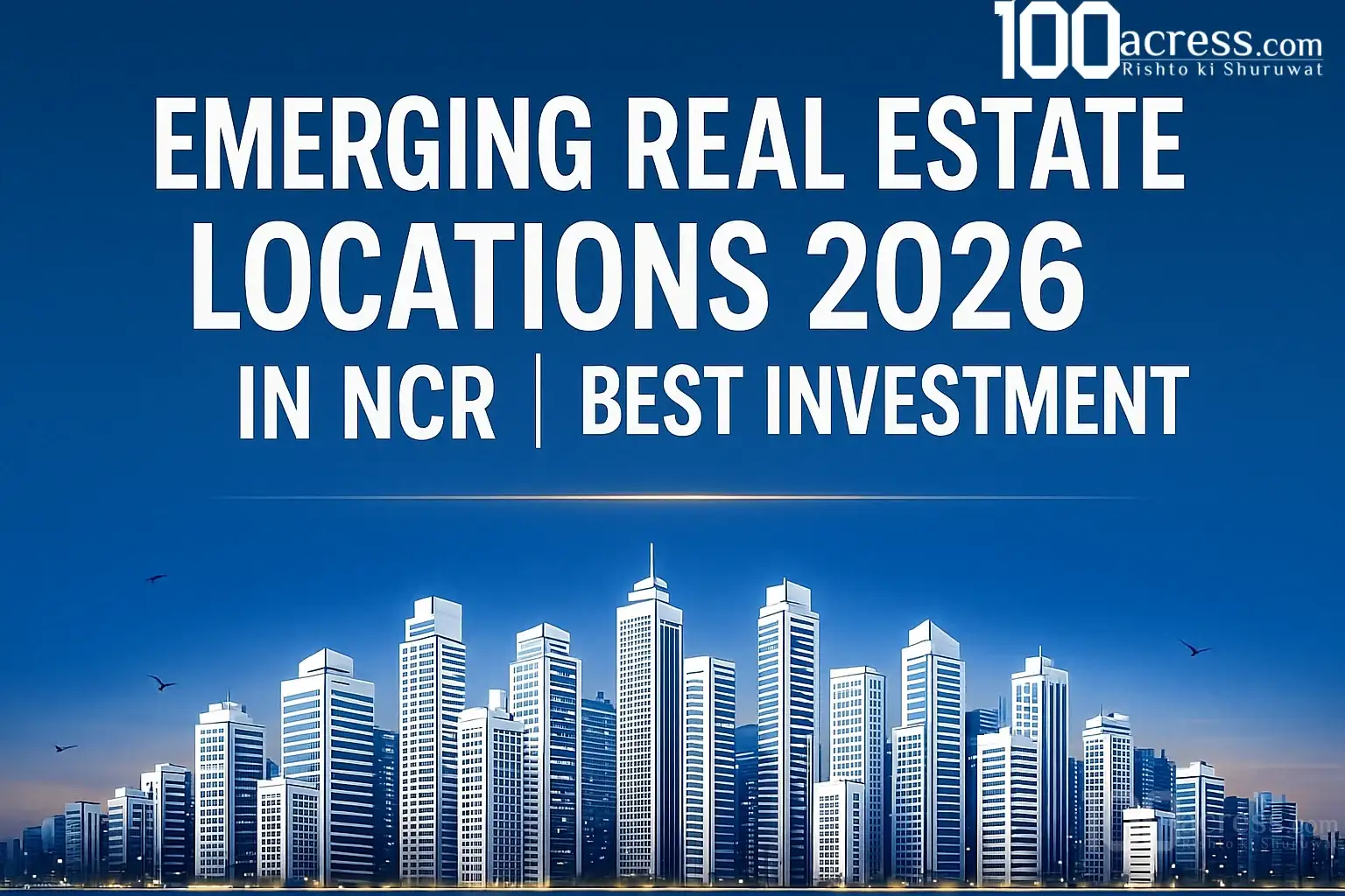 Emerging Real Estate Locations 2026 in NCR- Best Investment Spots