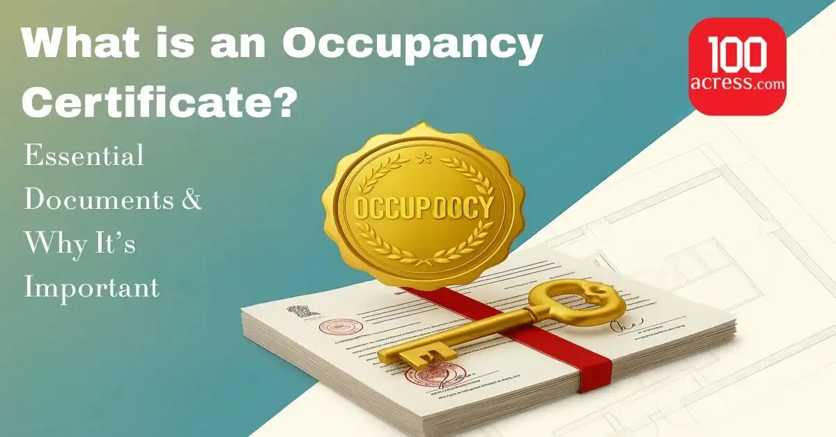 What is an Occupancy Certificate? Essential Documents & Why It’s Important