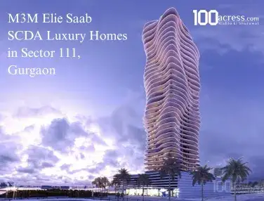 M3M Elie Saab SCDA Branded Luxury Homes Sector 111, Gurgaon