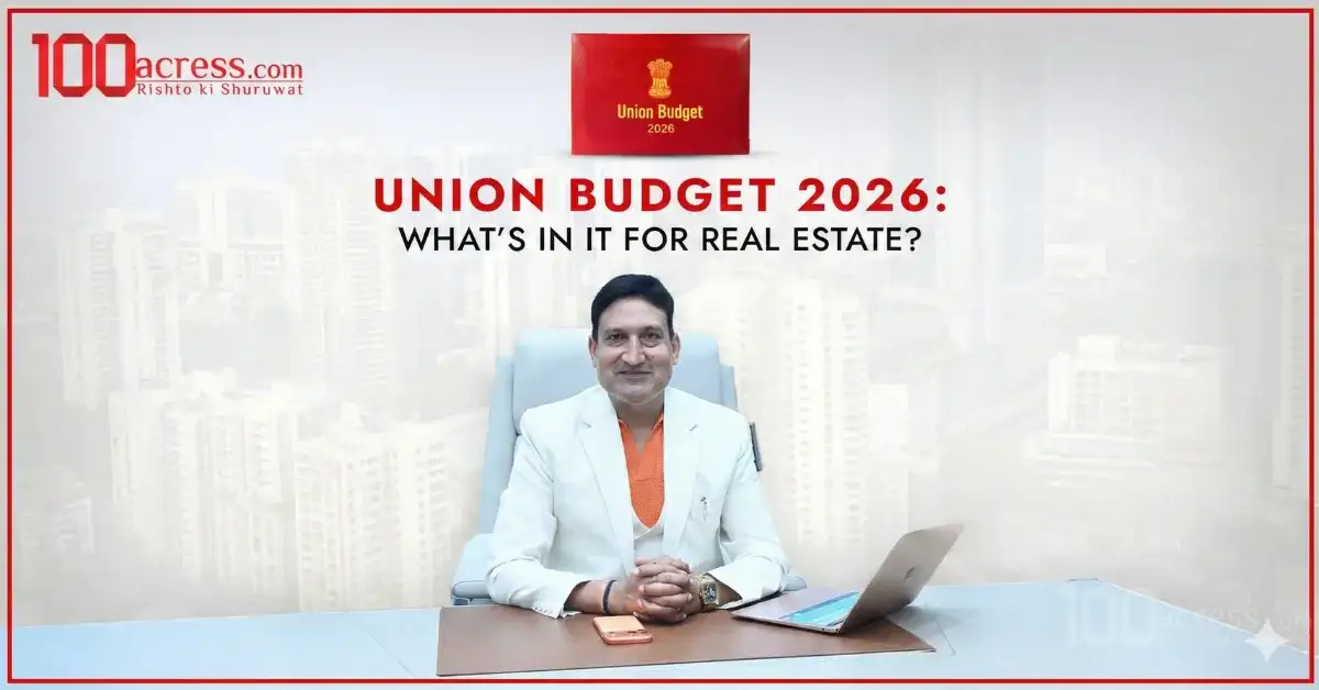 Real Estate Budget 2026: Key Highlights by 100acress.com