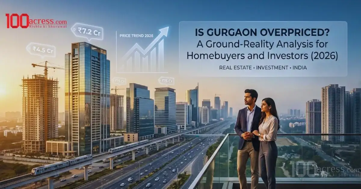 Is Gurgaon Overpriced? A Ground-Reality Analysis for Homebuyers and Investors (2026)