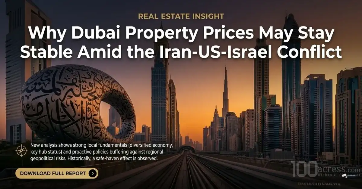 Why Dubai Property Prices May Stay Stable Amid the Iran-US-Israel Conflict