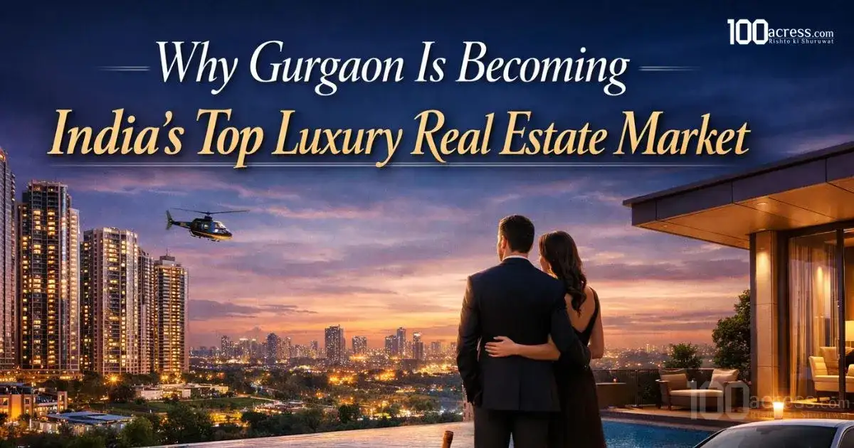 Why Gurgaon Is Becoming India's Top Luxury Real Estate Market
