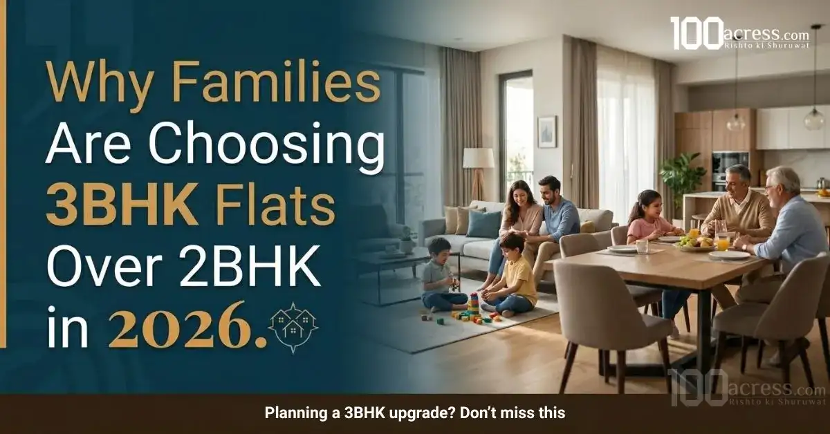 Why Families Are Choosing 3BHK Flats Over 2BHK in 2026
