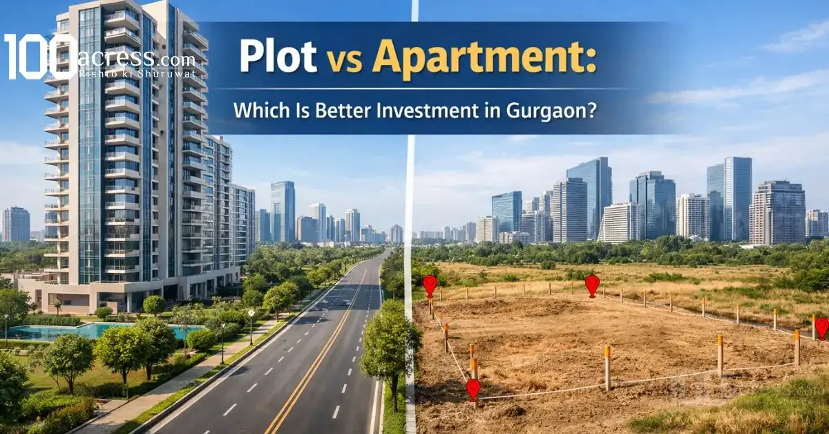 Plot vs Apartment: Which Is Better Investment in Gurgaon?