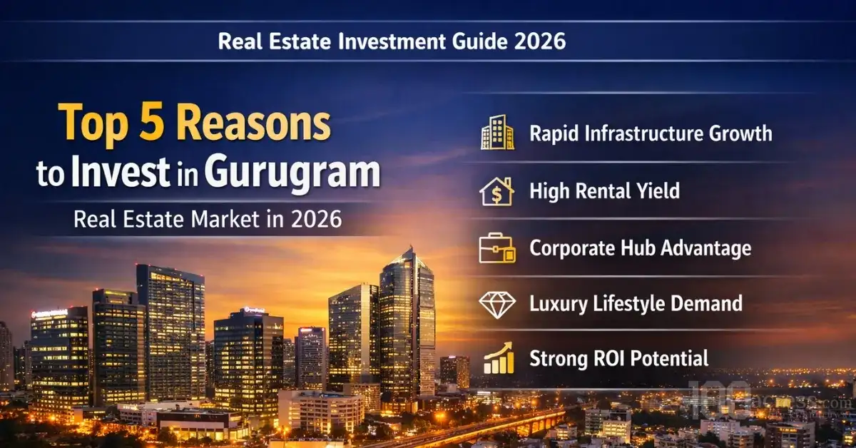Top 5 Reasons to Invest in Gurugram Real Estate Market in 2026